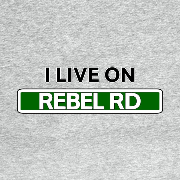 I live on Rebel Rd by Mookle
